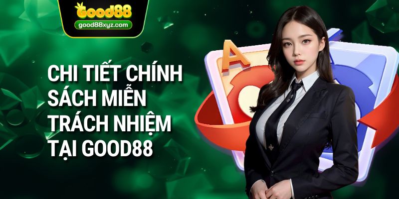 Miễn Trừ Trách Nhiệm Tại Sân Chơi GOOD88 Có Gì Mới? - Spinora69