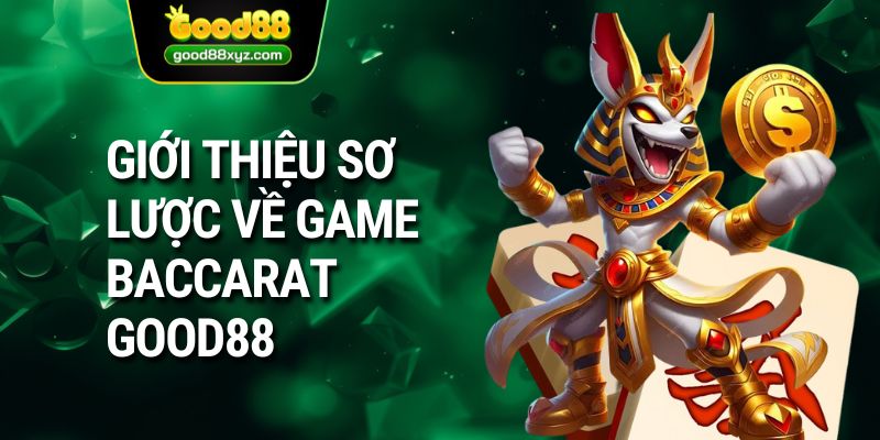 Baccarat GOOD88 |Trò Chơi Game Bài Đổi Thưởng Đỉnh Cao - Spinora69