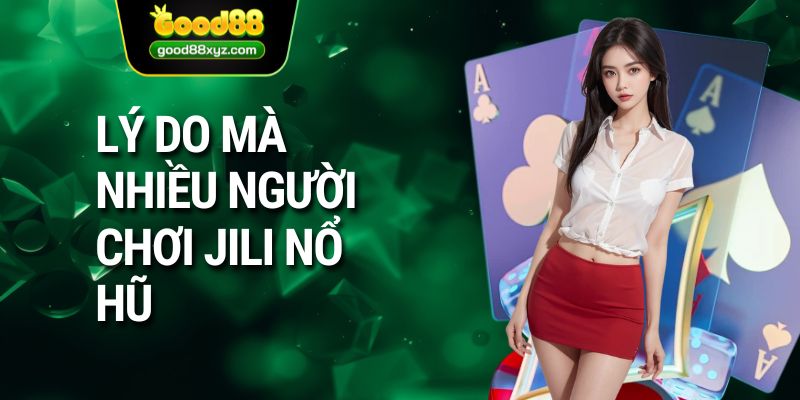Jili Nổ Hũ | Sảnh Game Hot Nhất 2026 Có Mặt Tại GOOD88 - Spinora69