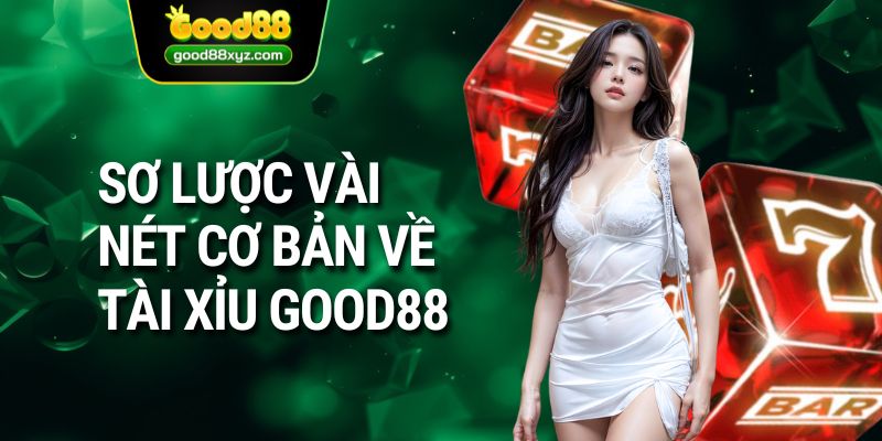 Tài Xỉu GOOD88 | Sảnh Game Được Săn Đón Nhất 2026 - Spinora69